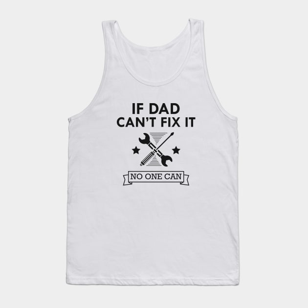 Mechanic - If dad can't fix it no one can Tank Top by KC Happy Shop